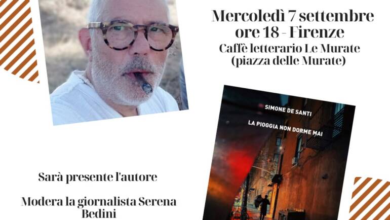 Simone De Santi a Firenze con “La pioggia non dorme mai”