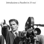 Lessico essenziale. Introduzione a Pasolini in 33 voci