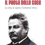 Giovanni Pascoli. Il poeta delle cose