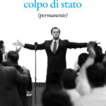 Un tranquillo colpo di stato (permanente)