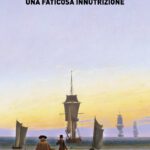 Una faticosa innutrizione