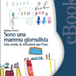 Sono una mamma giornalista