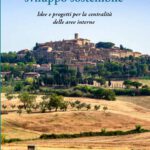 Toscana diffusa. Un nuovo modello di sviluppo sostenibile